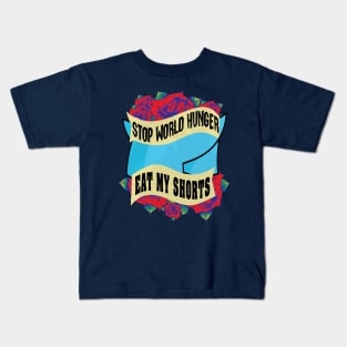 Stop World Hunger Eat My Shorts Kids T-Shirt